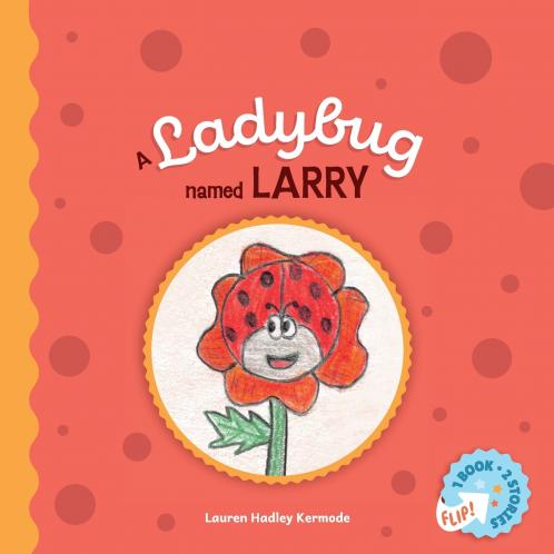 A Ladybug Named Larry and Sylvia the Sunbeam