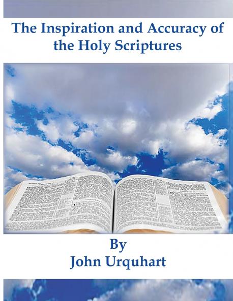 The Inspiration and Accuracy of the Holy Scriptures
