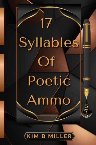 17 Syllables Of Poetic Ammo