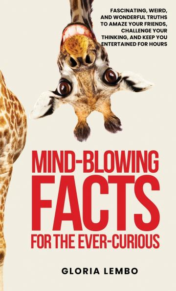 Mind-Blowing Facts for the Ever-Curious