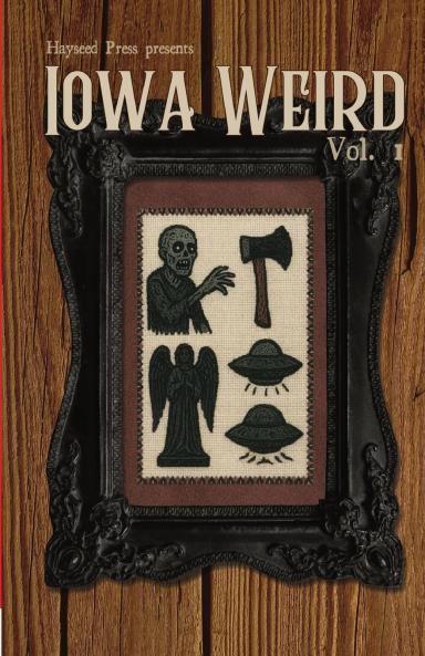 Iowa Weird Vol. 1