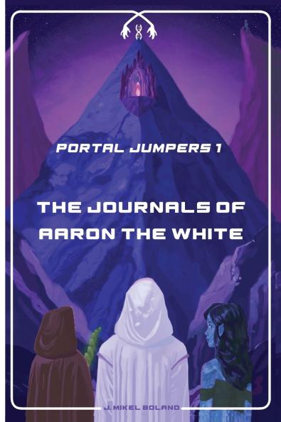THE JOURNALS OF AARON THE WHITE
