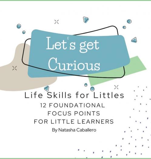 Let's Get Curious - 12 Foundational Focus Points for Little Learners