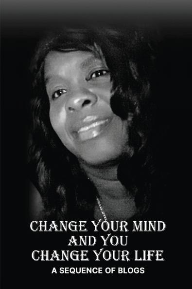 Change Your Mind and You Change Your Life
