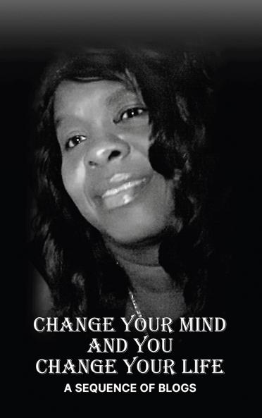 Change Your Mind and You Change Your Life