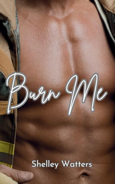 Burn Me