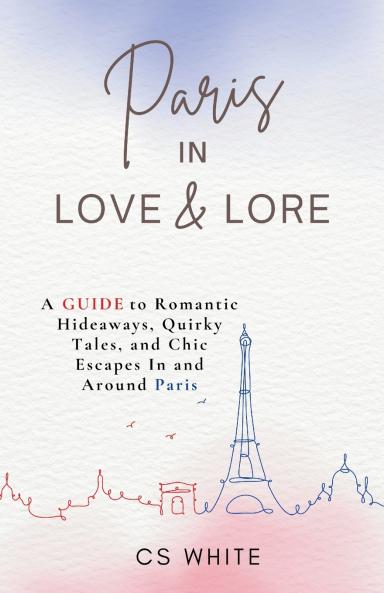 Paris In Love & Lore