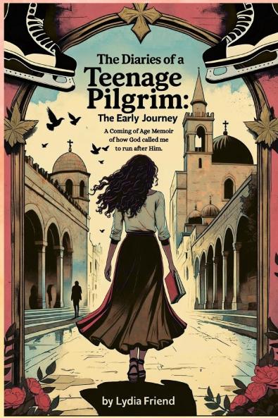 The Diaries of a Teenage Pilgrim