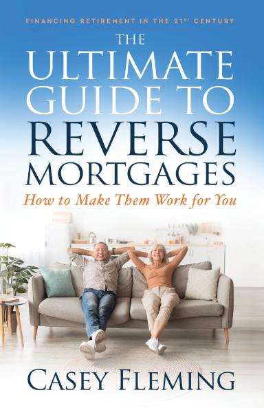 The Ultimate Guide to Reverse Mortgages