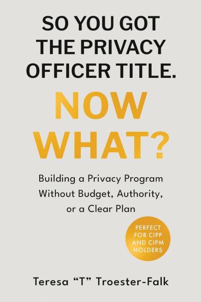 SO YOU GOT THE PRIVACY OFFICER TITLE. NOW WHAT?