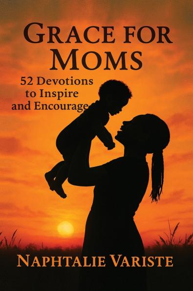 Grace for Moms 52 Devotions to Inspire and Encourage