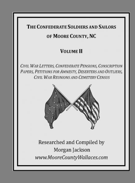 The Confederate Soldiers and Sailors of Moore County NC
