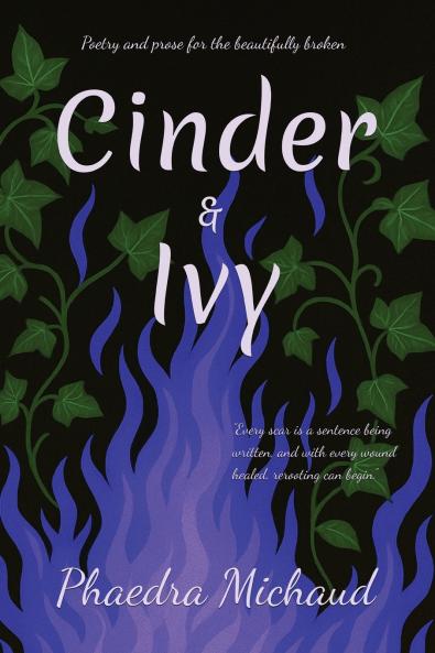 Cinder & Ivy Poetry and Prose for the Beautifully Broken