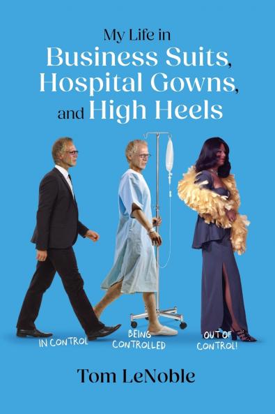 My Life in Business Suits Hospital Gowns and High Heels
