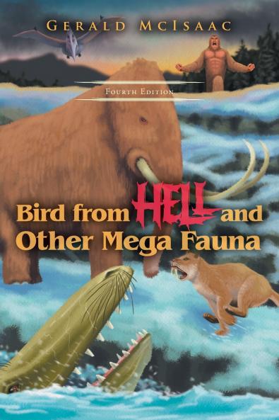 Bird From Hell and Other Mega Fauna Fourth Edition