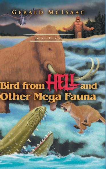 Bird From Hell and Other Mega Fauna Fourth Edition