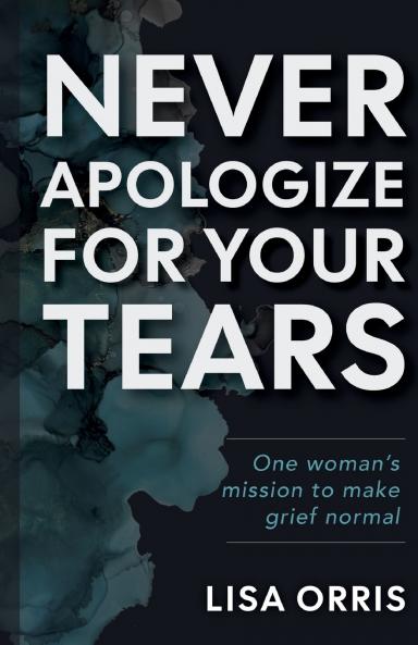 Never Apologize for Your Tears