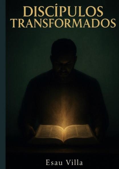 DISCIPULOS TRANSFORMADOS