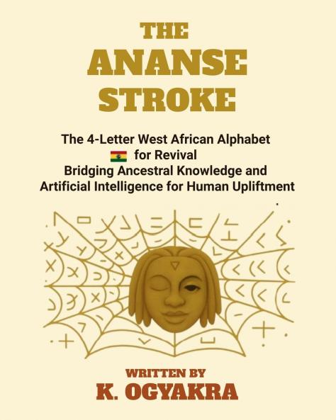 THE ANANSE STROKE THE 4- LETTER ALPHABET FOR REVIVAL