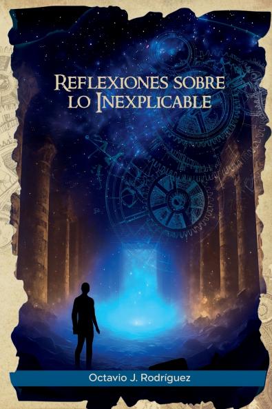 Reflexiones sobre lo Inexplicable