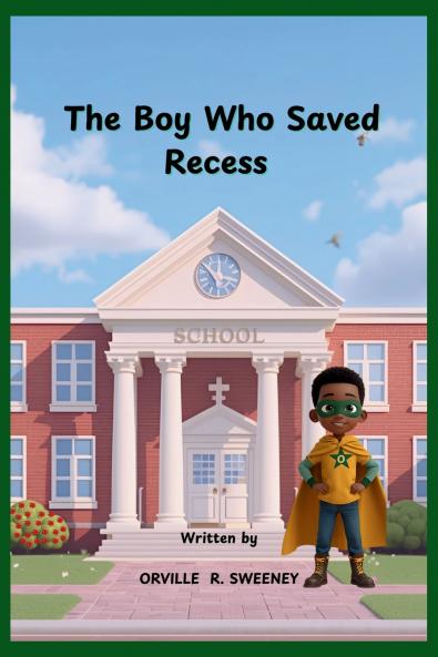 THE BOY WHO SAVED RECESS