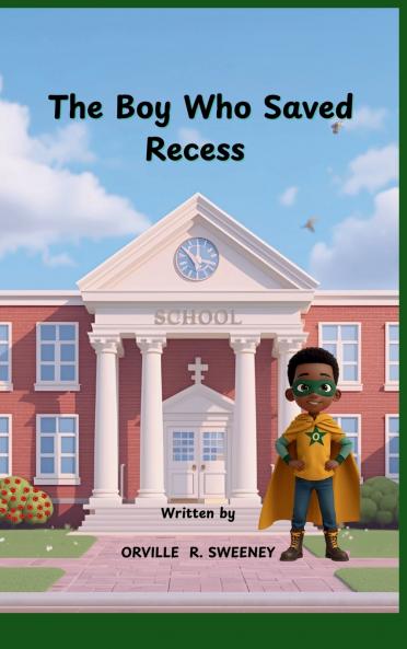THE BOY WHO SAVED RECESS