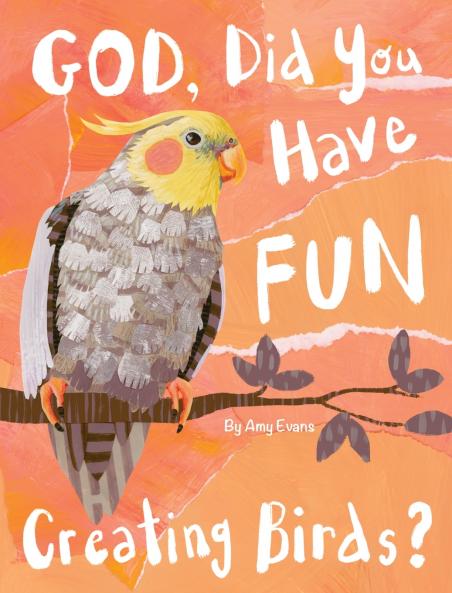 God Did You Have Fun Creating Birds?