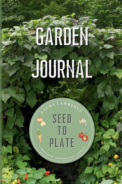 Garden Journal Seed to Plate