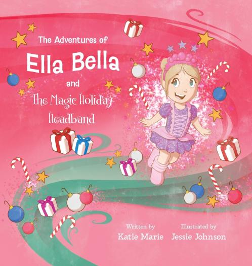 The Adventures of Ella Bella and the Magic Holiday Headband