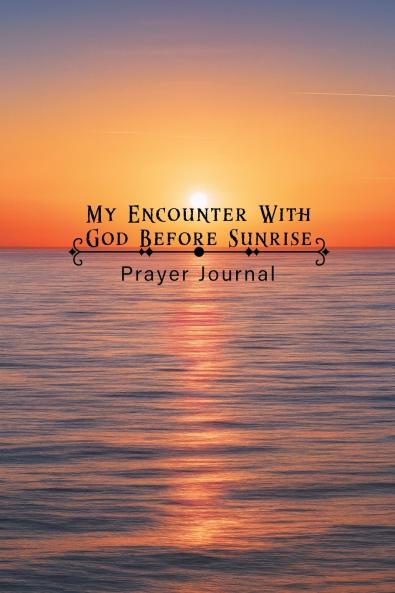 My Encounter with God Before Sunrise