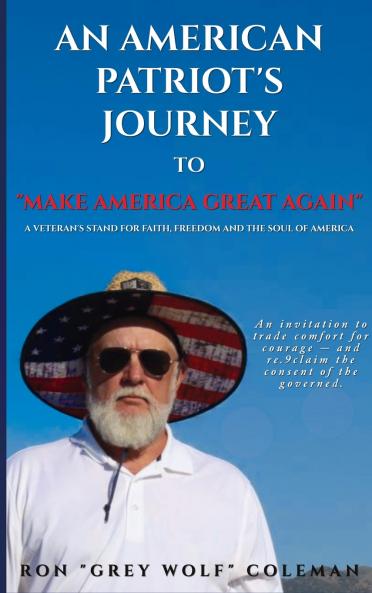An American Patriot's Journey to  Make America Great Again