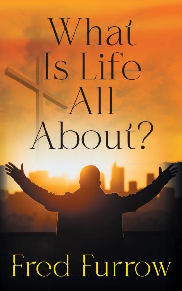 What Is Life All About?