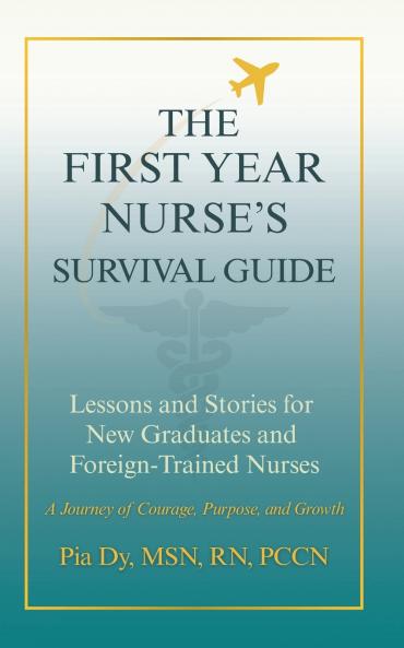 THE FIRST-YEAR NURSE'S SURVIVAL GUIDE
