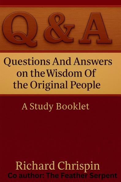 Questions and Answers On the Wisdom of the Original People Vol I