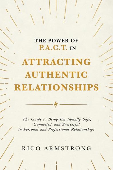 The Power Of P.A.C.T. in Attracting  Authentic  Relationships