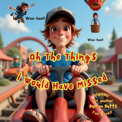 Oh The Things I Would Have Missed