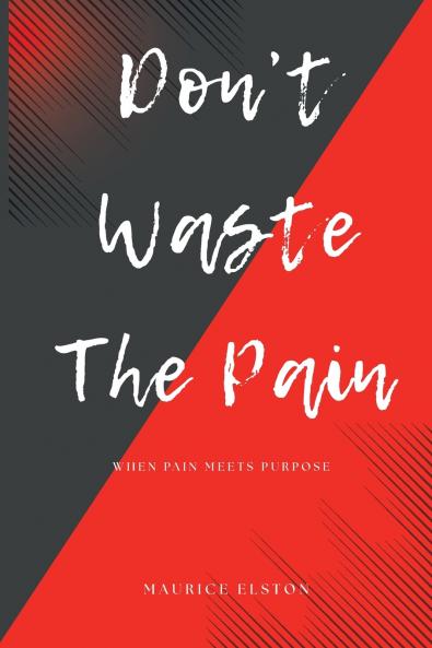 Don't Waste The Pain