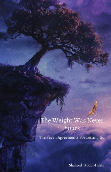 The Weight Was Never Yours