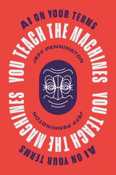 You Teach the Machines