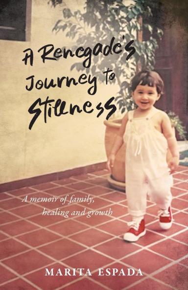 A Renegade's Journey to Stillness