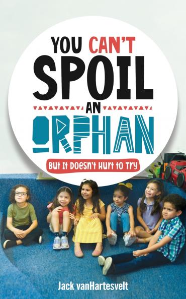 You Can't Spoil an Orphan