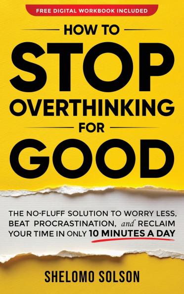 How to Stop Overthinking for Good