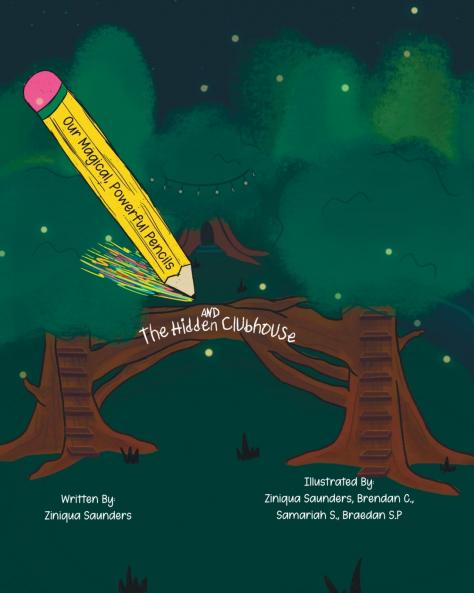Our Magical Powerful Pencils and The Hidden Clubhouse