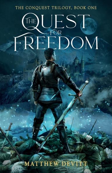 The Conquest Trilogy Book One The Quest For Freedom