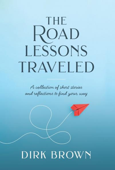 The Road Lessons Traveled