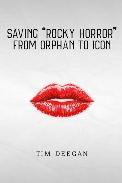Saving Rocky Horror - From Orphan to Icon