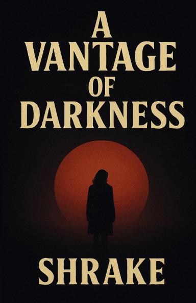 A Vantage of Darkness