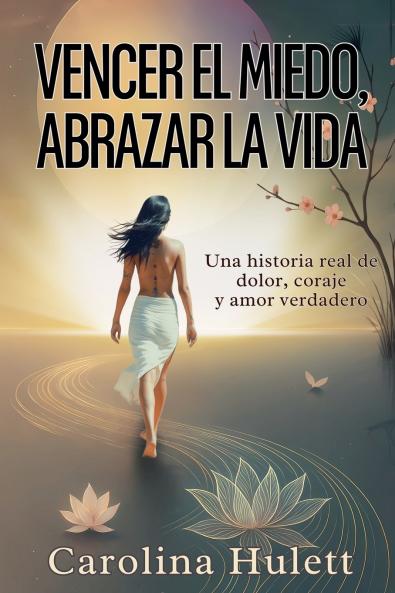 VENCER EL MIEDO ABRAZAR LA VIDA