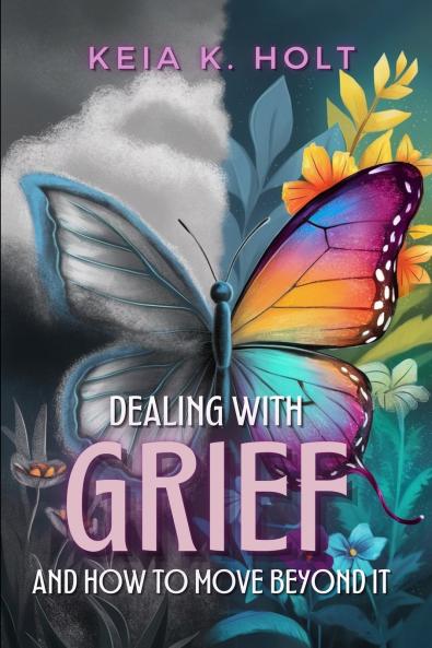 Dealing with Grief and How to Move Beyond It