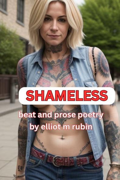 SHAMELESS Beat and Prose Poetry